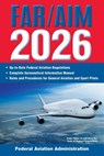 Far/Aim 2026: Up-To-Date FAA Regulations / Aeronautical Information Manual - Federal Aviation Administration (FAA) - 9781510785113