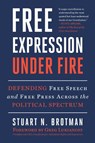 Freedom of Expression Under Fire - Stuart N. Brotman - 9781510786752