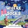Where Do Socks Go? - Sasha Troy - 9781510788503