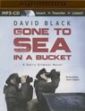 Gone to Sea in a Bucket - BLACK,  David - 9781511305822