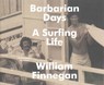Barbarian Days: A Surfing Life -  - 9781511356756