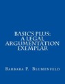 Basics Plus: A Legal Argumentation Exemplar - Barbara P. Blumenfeld - 9781511419369