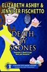 Death by Scones - FISCHETTO,  Jennifer ; Ashby, Elizabeth - 9781511541107