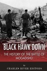 Black Hawk Down: The History of the Battle of Mogadishu - Charles River - 9781511562676