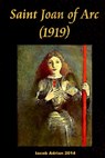 Saint Joan of Arc (1919) - Iacob Adrian - 9781511605205