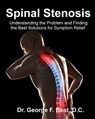 Spinal Stenosis: Understanding the Problem and Finding the Best Solutions for Symptom Relief - George F. Best D. C. - 9781511648387