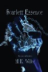 Scarlett Essence - WILKE,  M. K. - 9781511697026
