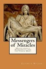 Messengers of Miracles - WILSON,  Elaine L - 9781511700870