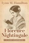 Florence Nightingale: A Life Inspired - Wyatt North - 9781511720960