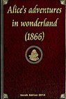 Alice's adventures in wonderland (1866) - Iacob Adrian - 9781511736466
