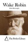 Wake Robin - BURROUGHS,  John - 9781511763530