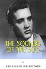 The Sounds of the '50s - Charles River - 9781511803236