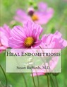 Heal Endometriosis - Susan Richards M. D. - 9781511974950