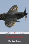 The Last Enemy by Richard Hillary: A World War Two Memoir by a Spitfire Pilot - Richard Hillary - 9781512032567