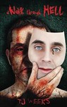 A Walk Through Helll - TJ Weeks - 9781512176025