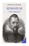 Somnium ("The Dream"): Posthumous Work on Lunar Astronomy - Johannes Kepler - 9781512296167
