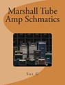 Marshall Tube Amp Schmatics - Sal G - 9781512390049