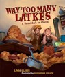 Way Too Many Latkes: A Hanukkah in Chelm - Linda Glaser - 9781512420920