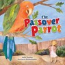 The Passover Parrot - ZUSMAN,  Evelyn - 9781512428827