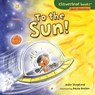 To the Sun! - Jodie Shepherd ; Paula J. Becker - 9781512439007