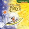 To the Sun! - Jodie Shepherd ; Paula J. Becker - 9781512439014