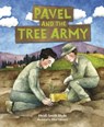 Pavel and the Tree Army - Heidi Smith Hyde - 9781512444476