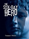 The Six-Day Hero - STEIN,  Tammar - 9781512458718