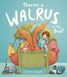 There's a Walrus in My Bed! - Ciara Flood - 9781512481228