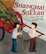 Shanghai Sukkah - Heidi Smith Hyde - 9781512494525