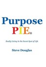 Purpose Pie - DOUGLAS,  Steve - 9781512709155