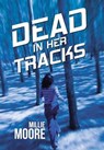 Dead in Her Tracks - MOORE,  Millie - 9781512711196
