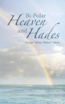 Bi-polar Heaven and Hades - DAVIS,  George - 9781512734362