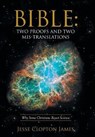 Bible Two Proofs and Two Mis-translations - JAMES,  Jesse Clopton - 9781512749687