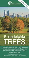 Philadelphia Trees: A Field Guide to the City and the Surrounding Delaware Valley - Paul Meyer - 9781512823905