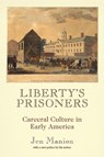 Liberty's Prisoners - Jen Manion - 9781512829174