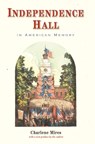 Independence Hall in American Memory - Charlene Mires - 9781512829211