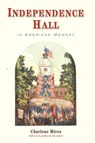 Independence Hall in American Memory - Charlene Mires - 9781512829211