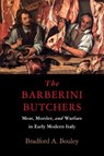 The Barberini Butchers - Bradford A. Bouley - 9781512829457