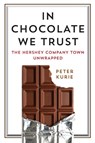 In Chocolate We Trust - Peter Kurie - 9781512830484