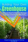 Building Your Own Greenhouse - Dale M. Carlisle - 9781513014173
