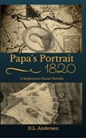 Papa's Portrait: An 1820 Stephenson House Novella - D.L. Andersen - 9781513015026