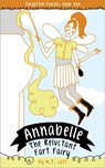 Annabelle, the Reluctant Fart Fairy - M. T. Lott - 9781513028385