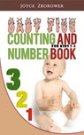 Baby Pics Counting and Number Book -- For Kids 2 - 5 - Joyce Zborower, M.A. - 9781513035635