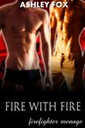 Fire With Fire - Ashley Fox - 9781513040769