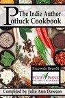 The Indie Author Potluck Cookbook - Sarah L. Carter ; KJ Hannah Greenberg ; Aimee Easterling ; Anna Hess ; Sibel Hodge ; Ros Jackson ; Shiao-jang Kung ; Marie Long ; Raquel Lyon ; Zelah Meyer ; Dawn Lee McKenna ; T.K. Richardson ; Caddy Rowland ; J.E. Taylor ; Stella Wilkinson ; Sarah Weave - 9781513045726
