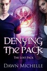 Denying the Pack - Dawn Michelle - 9781513048031