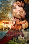 Romance Through the Eras: 14 Excerpts - Barbara Bettis ; Collette Cameron ; Beppie Harrison ; Lane McFarland ; Màiri Norris ; Cate Parke ; Regan Walker - 9781513050584