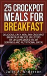 25 Crockpot Meals for Breakfast - Julie A. Anderson - 9781513059297