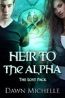 Heir to the Alpha - Dawn Michelle - 9781513080857
