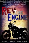 Rev The Engine (An MC Taster Anthology) - Bink Cummings ; Selene Chardou ; Bella Jewel ; Nina Levine ; Shyla Colt ; Layla Wolfe ; K.A. Merikan ; Needa Warrant ; A.C. Bextor ; Cat Porter ; CL Riley ; Autumn Jones Lake - 9781513084329